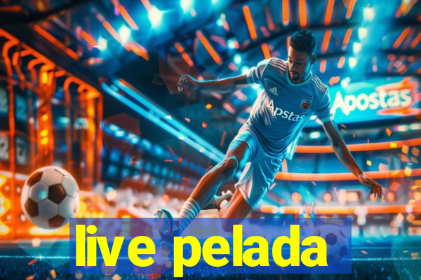 live pelada